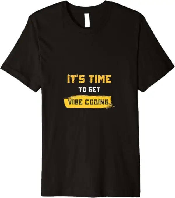 vibe coding t shirt for developers and programmers premium t shirt