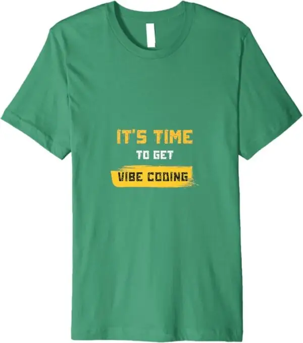 vibe coding t shirt for developers and programmers premium t shirt