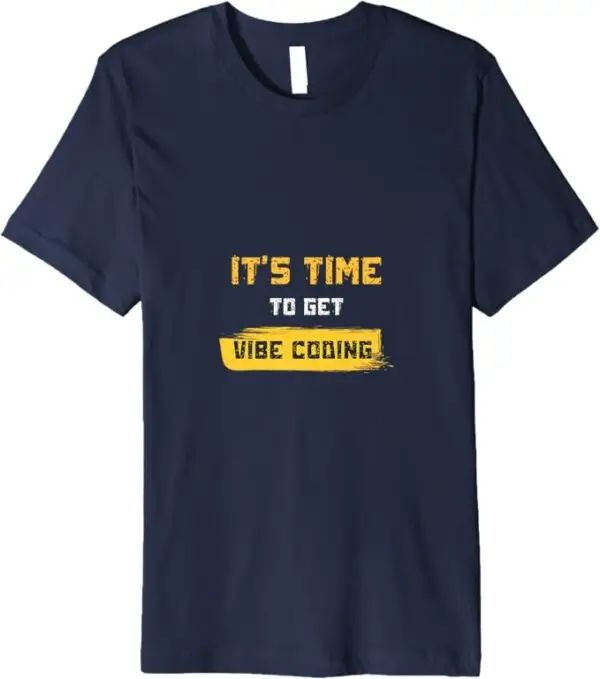vibe coding t shirt for developers and programmers premium t shirt