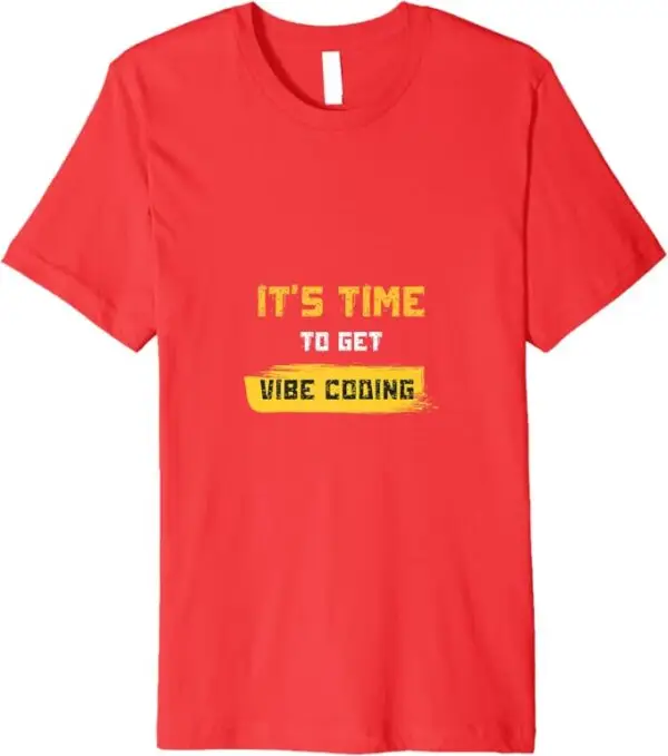 vibe coding t shirt for developers and programmers premium t shirt